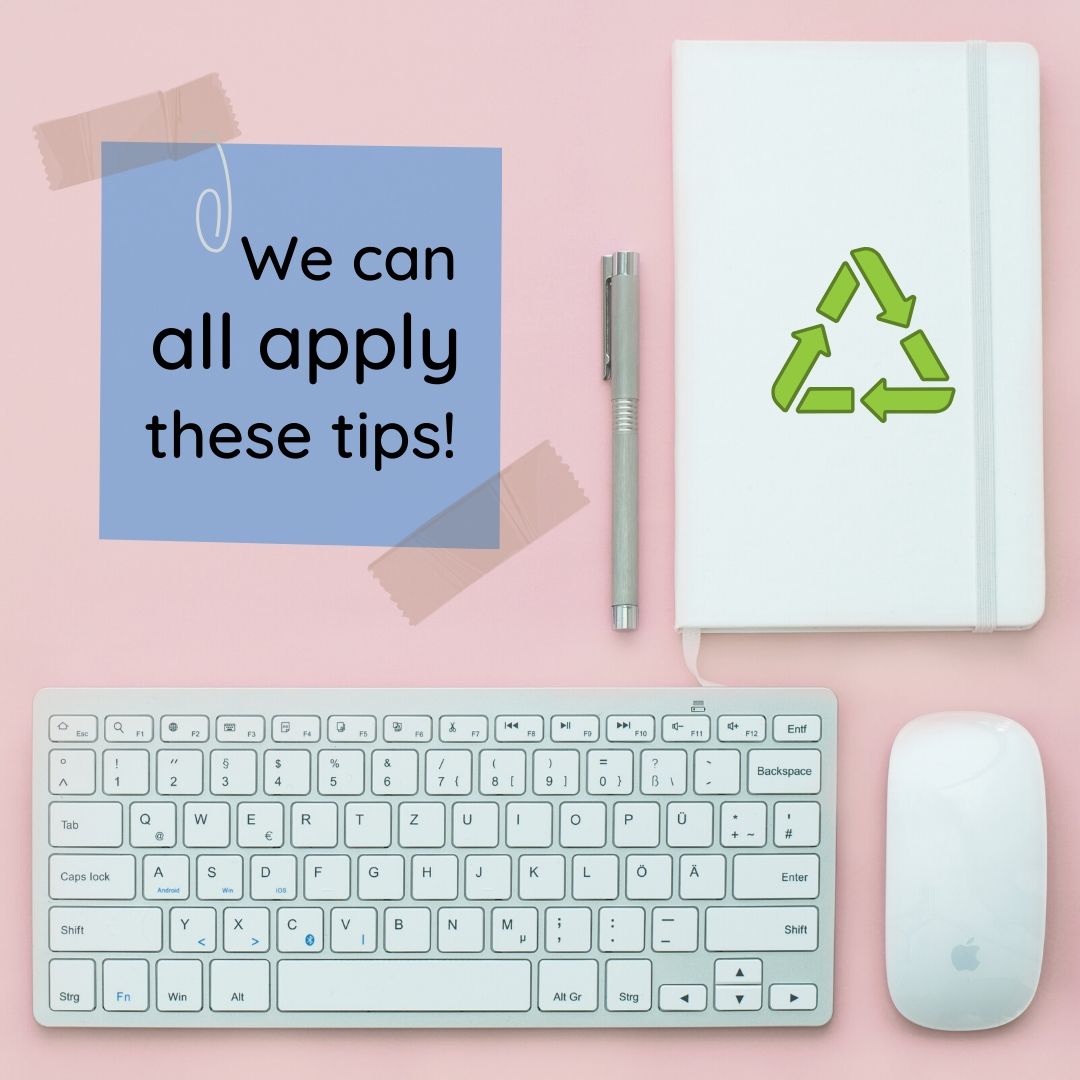 We can all apply these low waste tips in our school or office